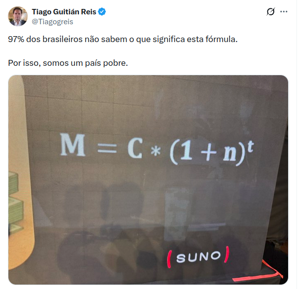 Tweet from Tiago Guitián Reis: 97% of brazilians dont know what this formula means. Thats why we are a poor country.
